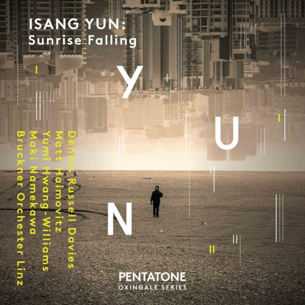 PENTATONE OXINGALE SERIES ''Isang Yun - Sunrise Falling'