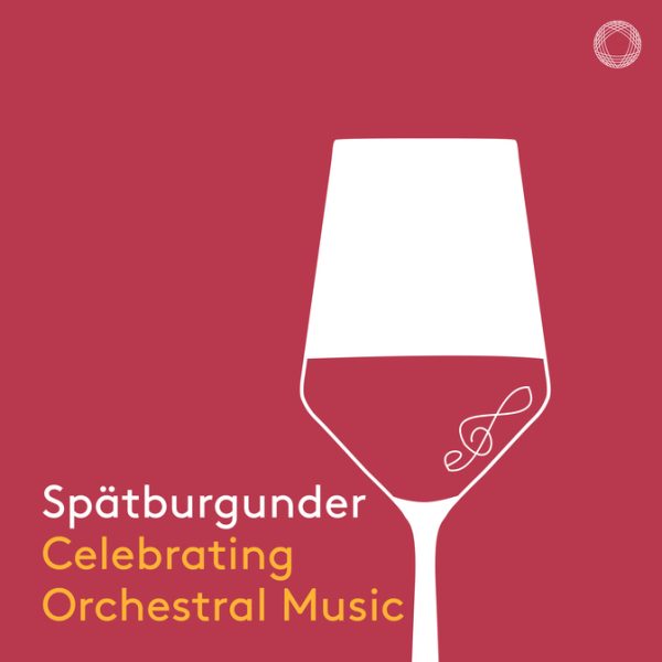Spätburgunder - Celebrating Orchestral Music