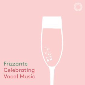 Frizzante - Celebrating Vocal Music