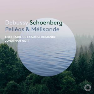 Debussy & Schoenberg: Pelléas & Mélisande
