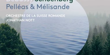 Debussy & Schoenberg: Pelléas & Mélisande