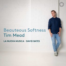 MEAD: Beauteous Softness Mead/La Nuova Musica/Bates