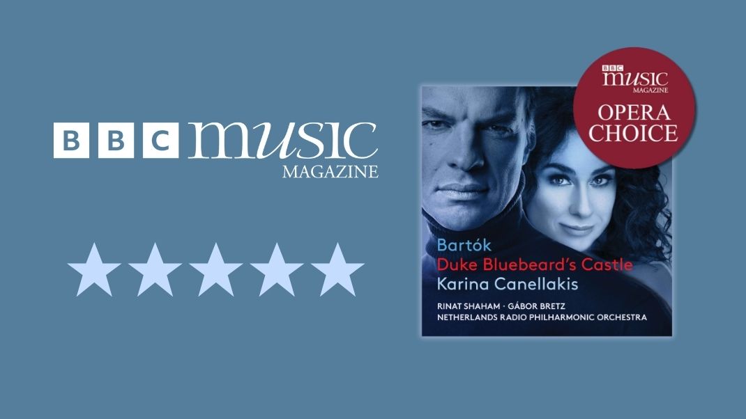 Bartók: Duke Bluebeard’s Castle awarded ‘Opera Choice’ by BBC Music Magazine