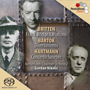 Britten: Frank Bridge Variations - Hartmann: Concerto funèbre - Bartók: Divertimento