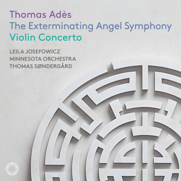 Adès: The Exterminating Angel Symphony & Violin Concerto