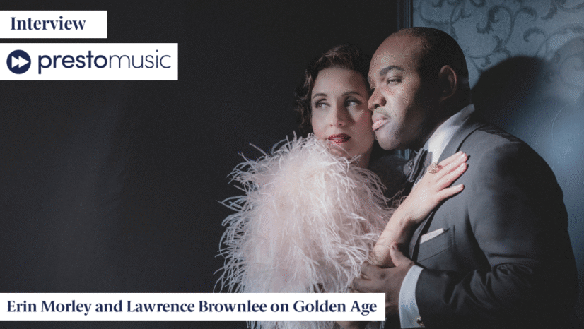 Erin Morley and Lawrence Brownlee Interview with Presto on ‘Golden Age’