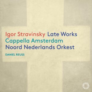 Igor Stravinsky: Late Works