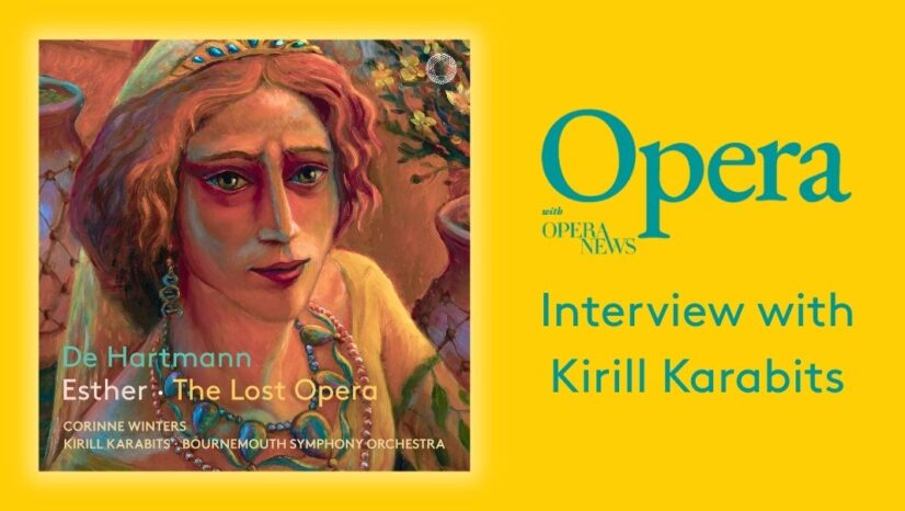 ‘Esther’ Explored in April 2026 Issue of Opera Magazine with Kirill Karabits