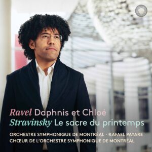 Ravel: Daphnis et Chloé & Stravinsky: Le sacre du printemps
