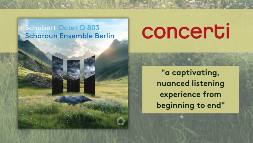 Concerti Magazine Calls Scharoun Ensemble’s Schubert Octet “Captivating from Beginning to End”