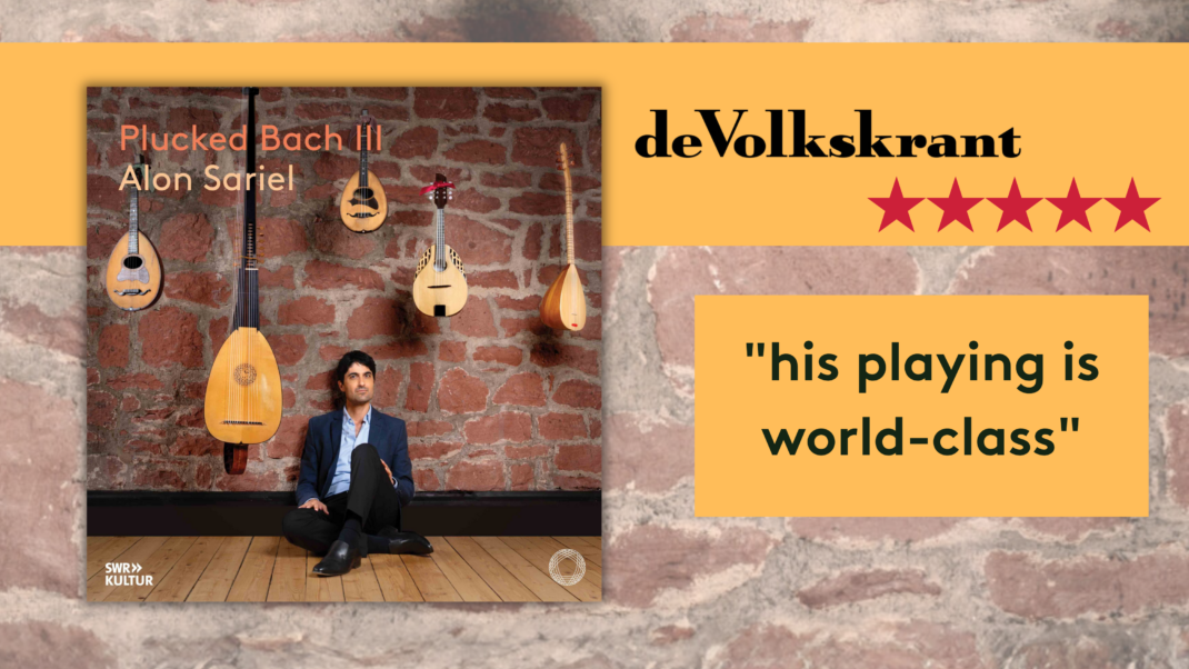 De Volkskrant: “World-Class” Playing on Plucked Bach III