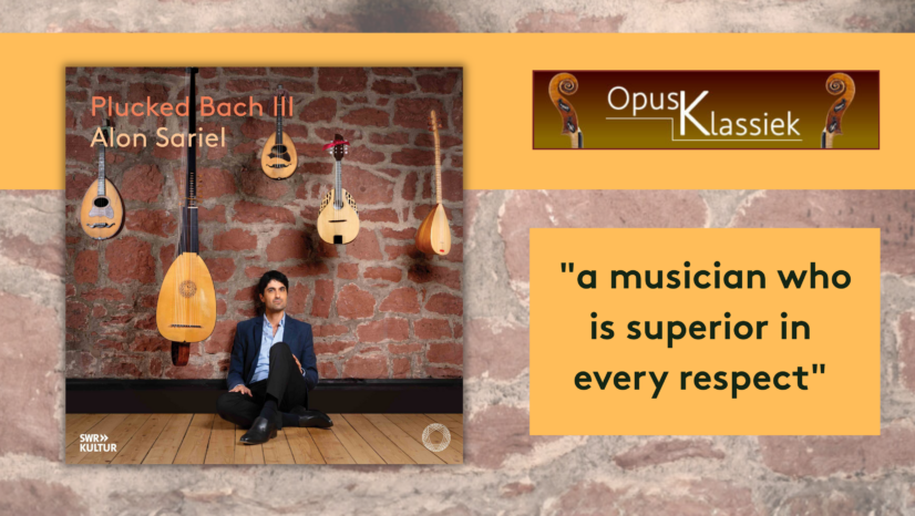 Opus Klassiek: Sariel “Superior in Every Respect” on Plucked Bach III