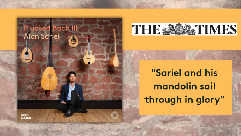 The Times: Sariel “Sails Through in Glory” on Plucked Bach III
