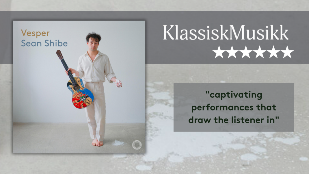 Klassisk Musikk Gives Top Score to Sean Shibe’s Vesper